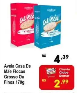 Semar Supermercado Aveia Casa De Mãe Flocos Grosso Ou Finos oferta