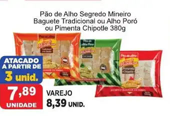 Calvo Atacadista Pao de laho Segredo Mineiro Baguete Tradicional ou Alho Poro ou Pimenta Chipotle 380g oferta
