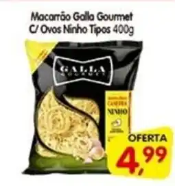 Cercadão Macarrão Galla Gourmet C/Ovos Ninho Tipos oferta