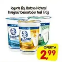 Cercadão logurte Liq. Batavo Natural Integral/ Desnatado/ Mel oferta