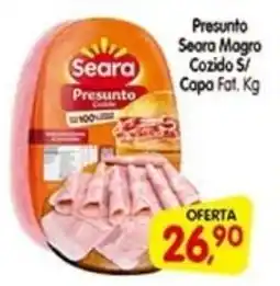 Cercadão Presunto Seara Magro Cozido S/ Capa Fat. oferta