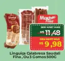 Mart Minas Linguiça Calabresa Saudali Fina, Ou 3 Gomos oferta