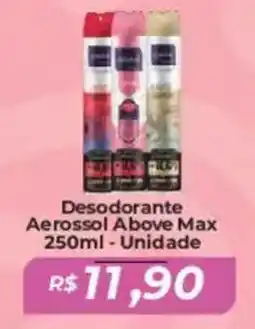 Mart Minas Desodorante Aerossol Above Max Unidade oferta