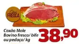 Coxão Mole Bovino fresco/bife ou pedaço