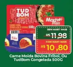 Mart Minas Carne Moida Bovina Friboi, Ou TudBom Congelada oferta