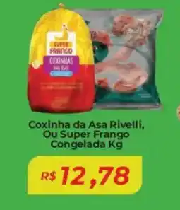 Mart Minas Coxinha da Asa Rivelli, Ou Super Frango Congelada oferta