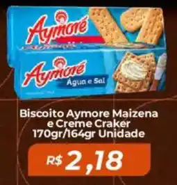 Mart Minas Biscoito Aymore Maizena e Creme Craker oferta