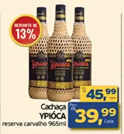 Cometa Supermercados Cachaça YPIÓCA reserva carvalho oferta