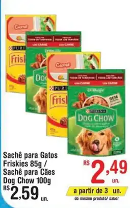 Fort Atacadista Sachê para Gatos Friskies / Sachê para Cães Dog Chow oferta