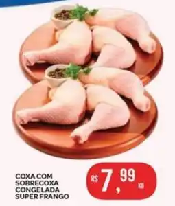 Atacadão Dia a Dia Coxa com sobrecoxa congelada super frango oferta