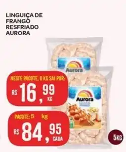 Atacadão Dia a Dia Linguiça de frango resfriado aurora oferta