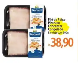 Atacadão Filé de Peixe Pirarucu Friocenter Congelado Bandeja oferta