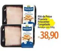 Atacadão Filé de Peixe Pirarucu Friocenter Congelado Bandeja oferta