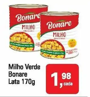 Mineirão Atacarejo Milho Verde Bonare lata 170g oferta