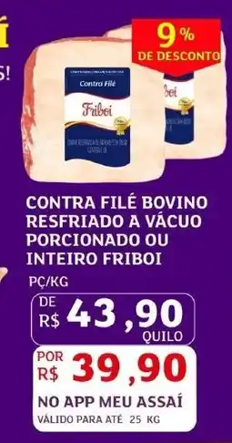 Assaí Atacadista Contra filé bovino resfriado a vácuo porcionado ou inteiro friboi oferta