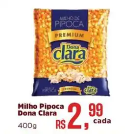 Supermercados Mateus Milho Pipoca Dona Clara oferta