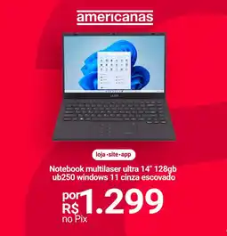 Lojas Americanas Notebook multilaser ultra 14" 128gb ub250 windows 11 cinza escovado oferta