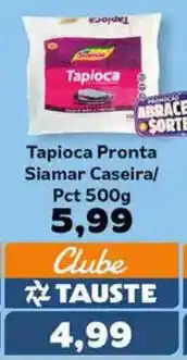 Supermercados Tauste Tapioca Pronta Siamar Caseira/ Pct oferta
