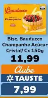 Supermercados Tauste Bisc. Bauducco. Champanhe Açúcar Cristal/ Cx oferta