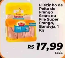 Supermercados Bretas Filézinho de Peito de Frango Seara ou Filé Super Frango, Bandeja, oferta