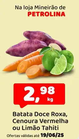 Mineirão Atacarejo Batata Doce Roxa, Cenoura Vermelha ou Limão Tahiti oferta