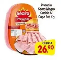 Cercadão Presunto Seara Magro Cozido S/ Capa Fat. oferta