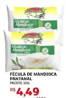 Assaí Atacadista Fécula de Mandioca Pantanal oferta
