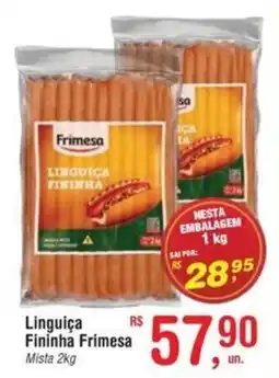 Fort Atacadista Linguiça Fininha Frimesa Mista oferta