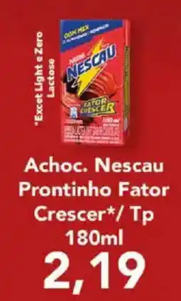 Supermercados Tauste Achoc. Nescau Prontinho Fator Crescer*/ Tp oferta