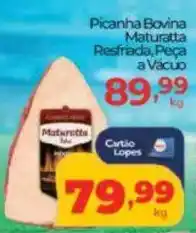 Lopes Supermercados Picanha Bovina Maturatta Resfriada, Peça a Vácuo oferta