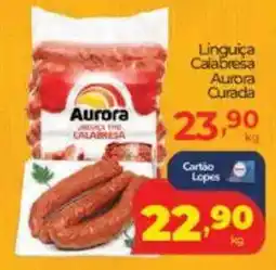 Lopes Supermercados Linguiça Calabresa Aurora Curada oferta