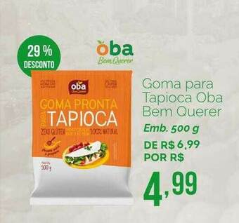 Oba Hortifruti Goma Para Tapioca Oba Bem Querer 29% Desconto oferta