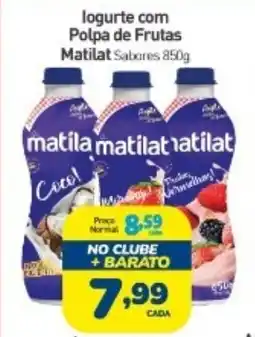 Rede Bom Lugar logurte com Polpa de Frutas Matilat Sabores oferta