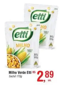 Fort Atacadista Milho Verde Etti Sachê oferta