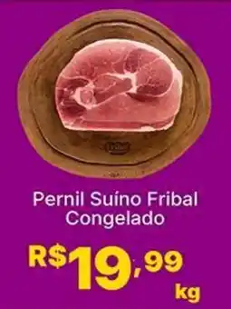 Super Lagoa Pernil Suíno Fribal Congelado oferta