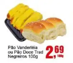 Negreiros Pão Vanderléia ou Pão Doce Trad Negreiros oferta