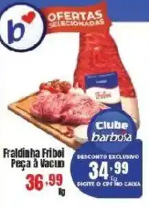 Barbosa Supermercados Fraldinha Friboi Peça à Vacuo oferta