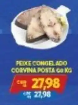 Atacadão Centro Sul Peixe congelado corvina posta go oferta