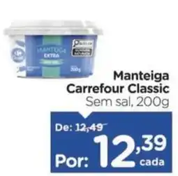 Carrefour Manteiga Carrefour Classic Sem sal, oferta