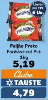 Supermercados Tauste Feijão Preto Fantástico/ Pct oferta