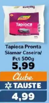 Supermercados Tauste Tapioca Pronta Siamar Caseira/ Pct oferta