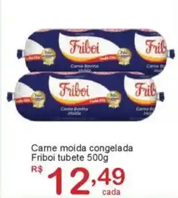 Giga Atacado Carne moída congelada Friboi tubete oferta