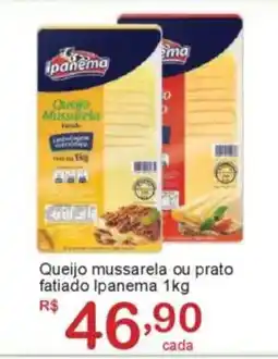 Giga Atacado Queijo mussarela ou prato fatiado Ipanema oferta