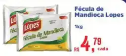Supermercados Mateus Fécula de Mandioca Lopes oferta