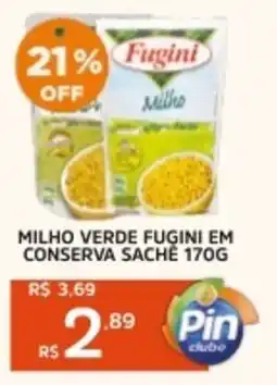 Pinheiro Supermercado Milho verde fugini em conserva sache oferta