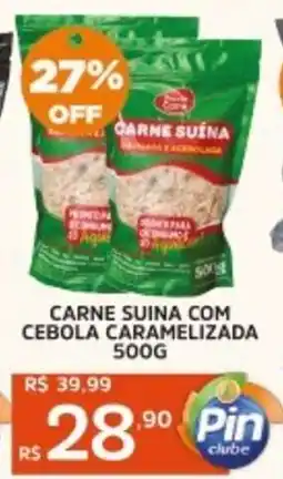 Pinheiro Supermercado Carne suina com cebola caramelizada oferta