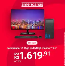 Lojas Americanas computador i7 16gb ssd 512gb monitor 19,5" oferta