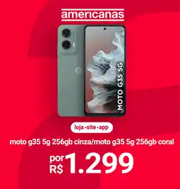 Lojas Americanas moto g35 5g 256gb cinza/moto g35 5g 256gb coral oferta