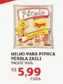 Assaí Atacadista Milho para pipoca pérola zaeli pacote oferta
