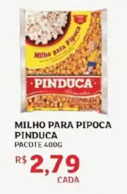 Assaí Atacadista Milho para Pipoca Pinduca oferta